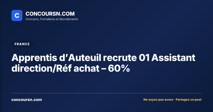 Illustration de l’article : Apprentis d’Auteuil recrute 01 Assistant direction/Réf achat – 60%
