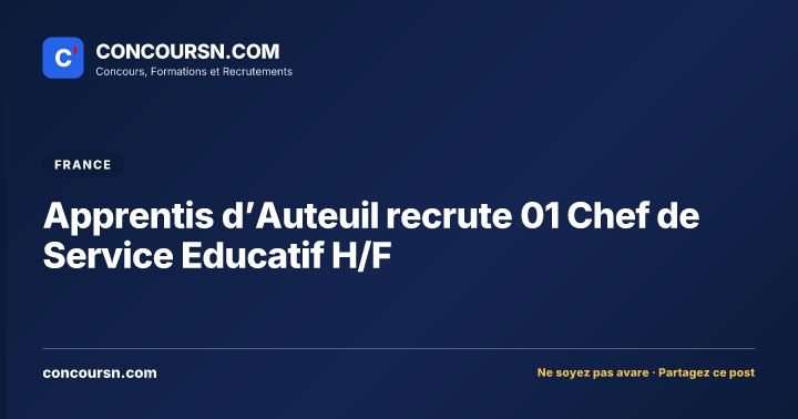Illustration de l’article : Apprentis d’Auteuil recrute 01 Chef de Service Educatif H/F