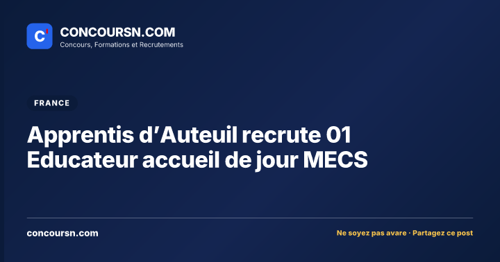 Illustration de l’article : Apprentis d’Auteuil recrute 01 Educateur accueil de jour MECS