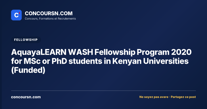 AquayaLEARN WASH Fellowship Program 2020 for MSc or PhD students in Kenyan Universities (Funded)