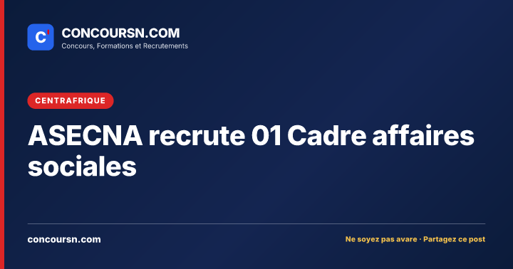 Illustration de l’article : ASECNA recrute 01 Cadre affaires sociales