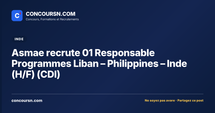 Asmae recrute 01 Responsable Programmes Liban – Philippines – Inde (H/F) (CDI)