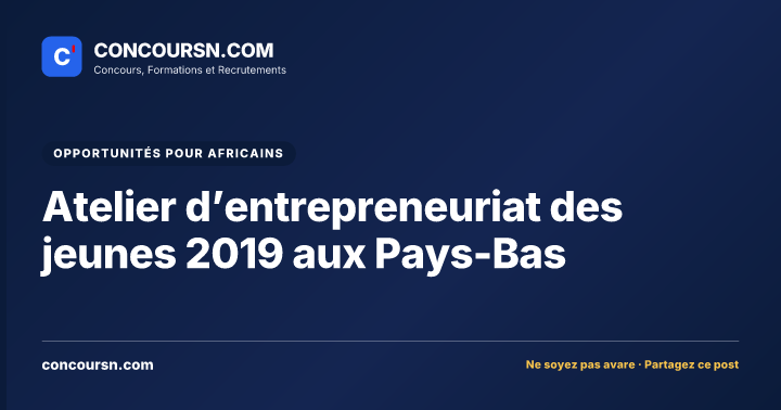 Atelier d’entrepreneuriat des jeunes 2019 aux Pays-Bas