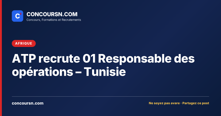 ATP recrute 01 Responsable des opérations – Tunisie