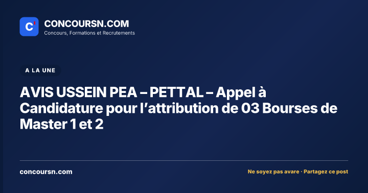 Illustration de l’article : AVIS USSEIN PEA – PETTAL – Appel à Candidature pour l’attribution de 03 Bourses de Master 1 et 2