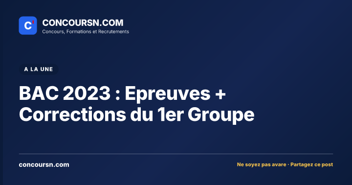 Illustration de l’article : BAC 2023 : Epreuves + Corrections du 1er Groupe