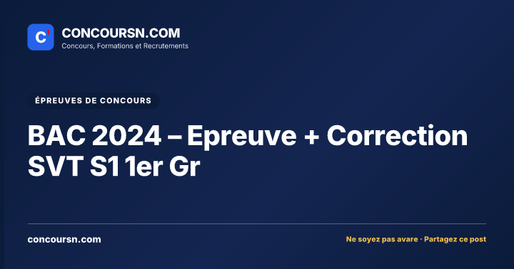 BAC 2024 – Epreuve + Correction SVT S1 1er Gr