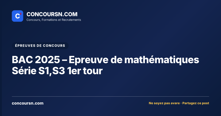 Illustration de l’article : BAC 2025 – Epreuve de mathématiques Série S1,S3 1er tour