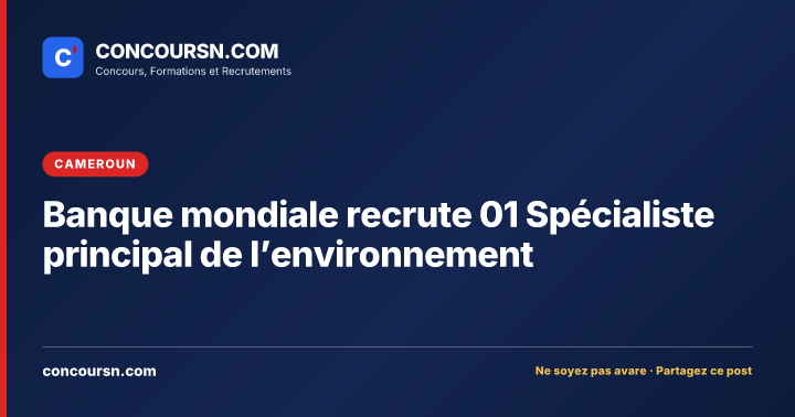 Illustration de l’article : Banque mondiale recrute 01 Spécialiste principal de l’environnement