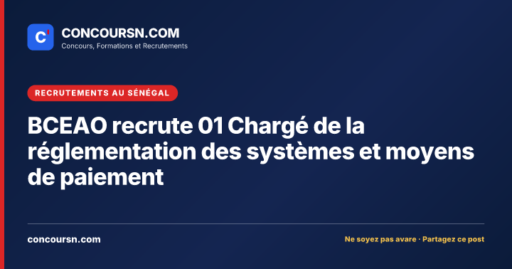 Illustration de l’article : BCEAO recrute 01 Chargé de la réglementation des systèmes et moyens de paiement