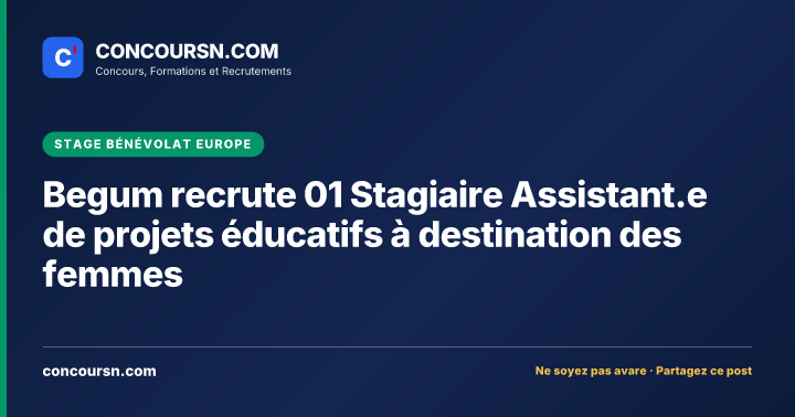 Illustration de l’article : Begum recrute 01 Stagiaire Assistant.e de projets éducatifs à destination des femmes