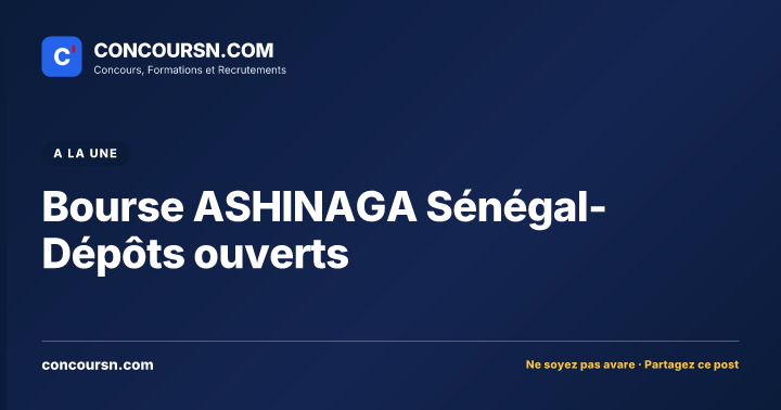Illustration de l’article : Bourse ASHINAGA Sénégal-Dépôts ouverts