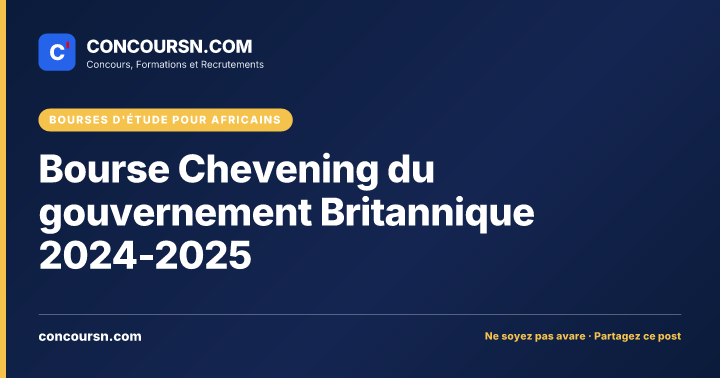 Bourse Chevening du gouvernement Britannique 2024-2025