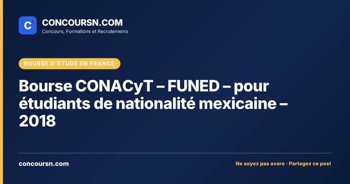 Illustration de l’article : Bourse CONACyT – FUNED – pour étudiants de nationalité mexicaine – 2018