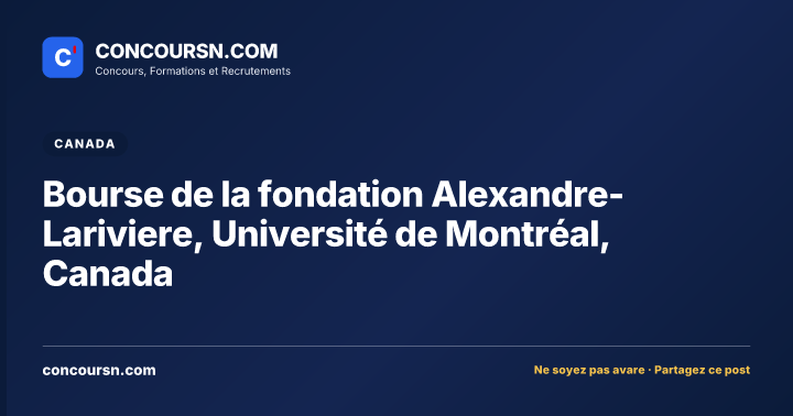 Illustration de l’article : Bourse de la fondation Alexandre-Lariviere, Université de Montréal, Canada