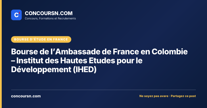 Illustration de l’article : Bourse de l’Ambassade de France en Colombie – Institut des Hautes Etudes pour le Développement (IHED)