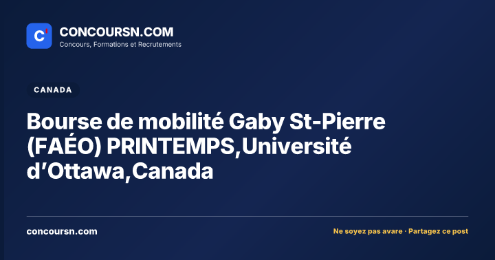 Bourse de mobilité Gaby St-Pierre (FAÉO) PRINTEMPS,Université d’Ottawa,Canada