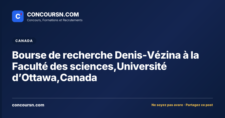 Illustration de l’article : Bourse de recherche Denis-Vézina à la Faculté des sciences,Université d’Ottawa,Canada