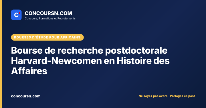 Bourse de recherche postdoctorale Harvard-Newcomen en Histoire des Affaires