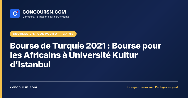 Illustration de l’article : Bourse de Turquie 2021 : Bourse pour les Africains à Université Kultur d’Istanbul