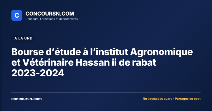 Illustration de l’article : Bourse d’étude à l’institut Agronomique et Vétérinaire Hassan ii de rabat 2023-2024