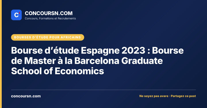 Illustration de l’article : Bourse d’étude Espagne 2023 : Bourse de Master à la Barcelona Graduate School of Economics