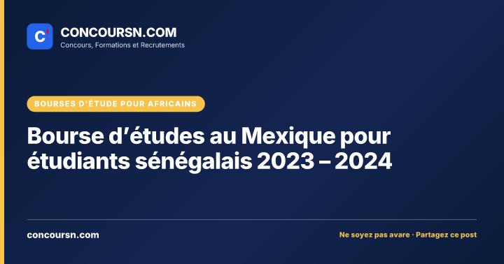 Illustration de l’article : Bourse d’études au Mexique pour étudiants sénégalais 2023 – 2024