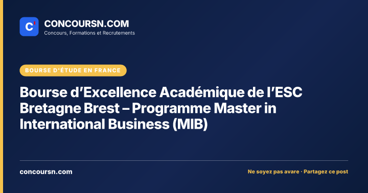 Illustration de l’article : Bourse d’Excellence Académique de l’ESC Bretagne Brest – Programme Master in International Business (MIB)