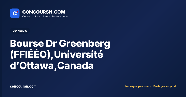 Illustration de l’article : Bourse Dr Greenberg (FFIÉÉO),Université d’Ottawa,Canada