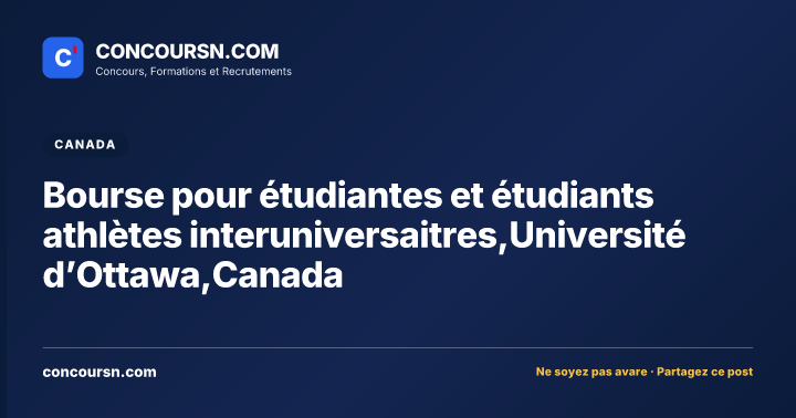 Bourse pour étudiantes et étudiants athlètes interuniversaitres,Université d’Ottawa,Canada