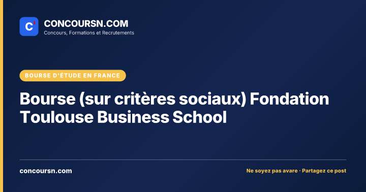 Bourse (sur critères sociaux) Fondation Toulouse Business School