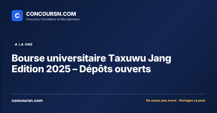 Bourse universitaire Taxuwu Jang Edition 2025 – Dépôts ouverts