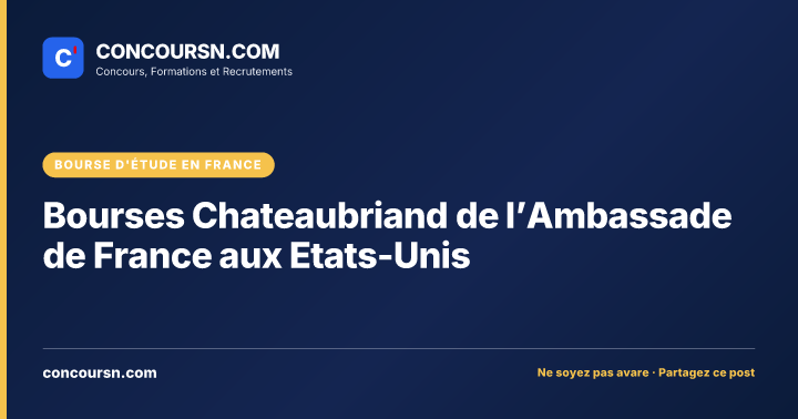 Bourses Chateaubriand de l’Ambassade de France aux Etats-Unis