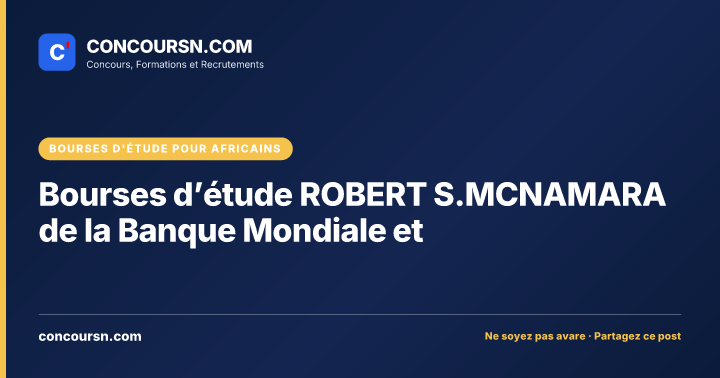 Illustration de l’article : Bourses d’étude ROBERT S.MCNAMARA de la Banque Mondiale et