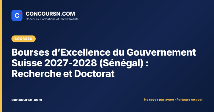 Bourses d’Excellence du Gouvernement Suisse 2027-2028 (Sénégal) : Recherche et Doctorat