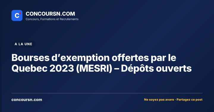 Illustration de l’article : Bourses d’exemption offertes par le Quebec 2023 (MESRI) – Dépôts ouverts