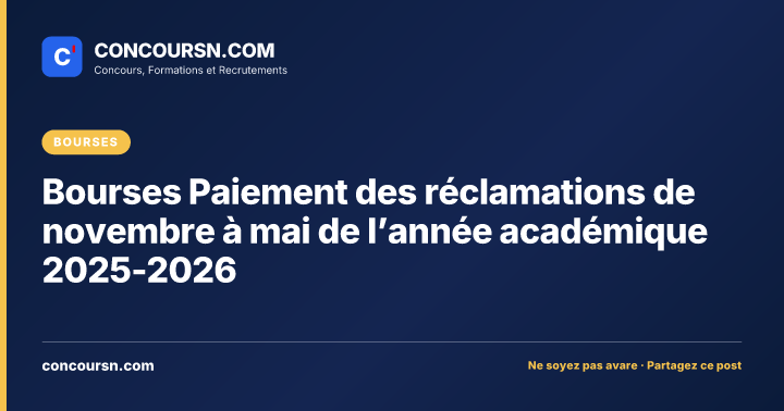 Bourses Paiement des réclamations de novembre à mai de l’année académique 2025-2026
