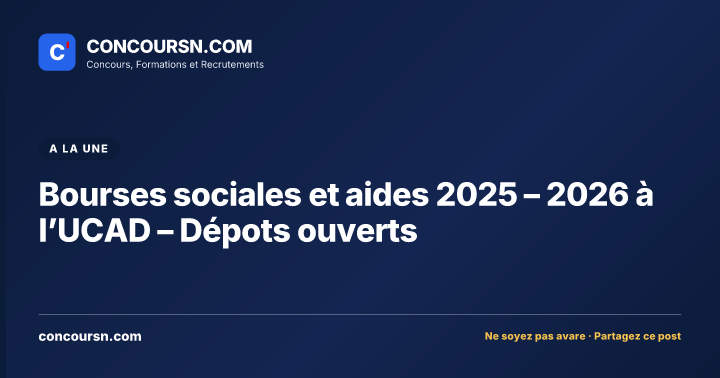 Bourses sociales et aides 2025 – 2026 à l’UCAD – Dépots ouverts