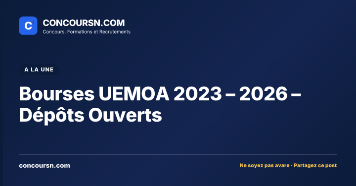 Illustration de l’article : Bourses UEMOA 2023 – 2026 – Dépôts Ouverts