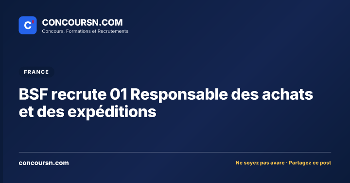 Illustration de l’article : BSF recrute 01 Responsable des achats et des expéditions