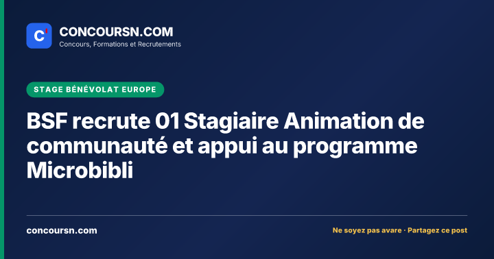 BSF recrute 01 Stagiaire Animation de communauté et appui au programme Microbibli