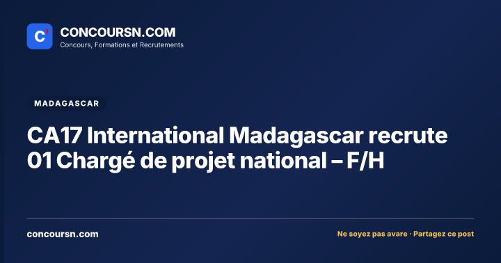 Illustration de l’article : CA17 International Madagascar recrute 01 Chargé de projet national – F/H