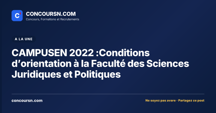 Illustration de l’article : CAMPUSEN 2022 :Conditions d’orientation à la Faculté des Sciences Juridiques et Politiques