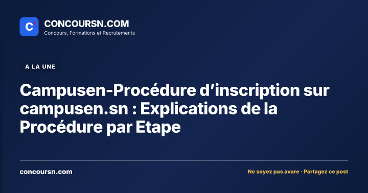 Illustration de l’article : Campusen-Procédure d’inscription sur campusen.sn : Explications de la Procédure par Etape