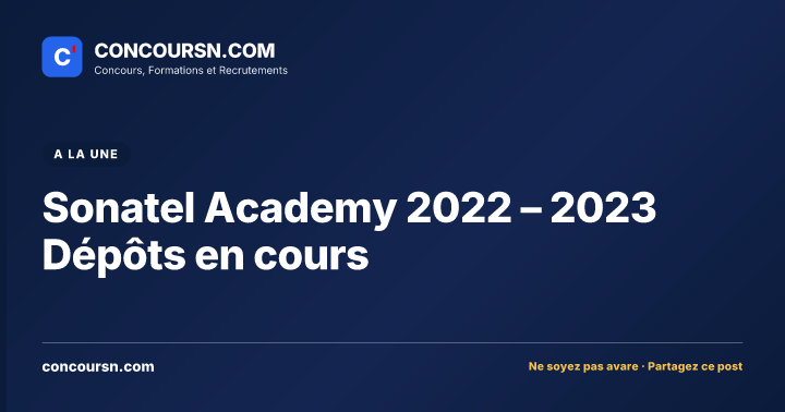 Illustration de l’article : Sonatel Academy 2022 – 2023 Dépôts en cours