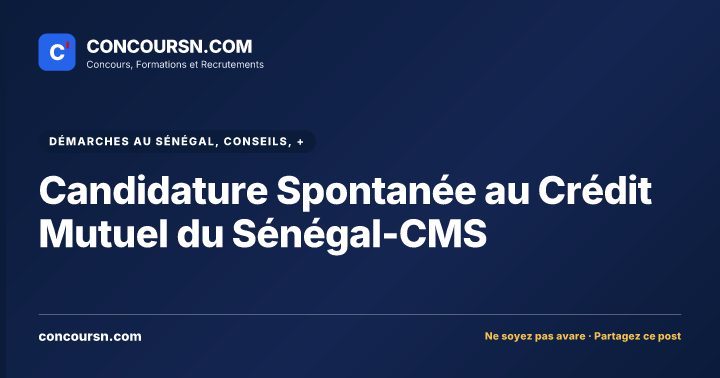 Illustration de l’article : Candidature Spontanée au Crédit Mutuel du Sénégal-CMS