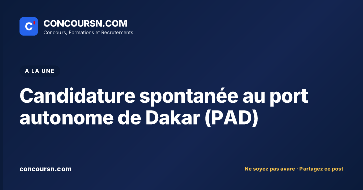 Candidature spontanée au port autonome de Dakar (PAD)