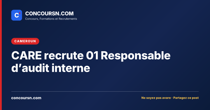 Illustration de l’article : CARE recrute 01 Responsable d’audit interne