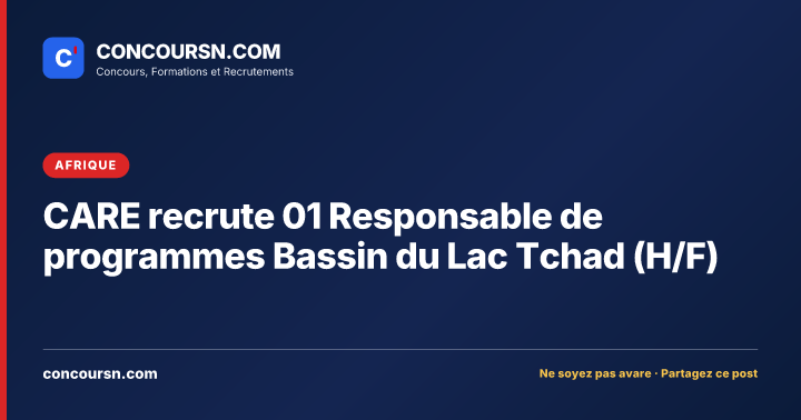 Illustration de l’article : CARE recrute 01 Responsable de programmes Bassin du Lac Tchad (H/F)