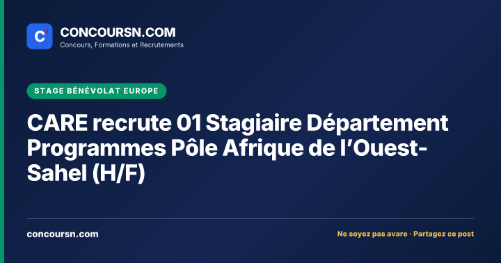 Illustration de l’article : CARE recrute 01 Stagiaire Département Programmes Pôle Afrique de l’Ouest-Sahel (H/F)